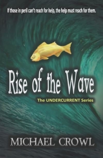Michael Crowl · Rise of the Wave (Paperback Book) (2020)
