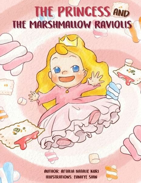 Cover for Aftalia Natalie Kuri · The Princess and the Marshmallow Raviolis (Paperback Bog) (2020)