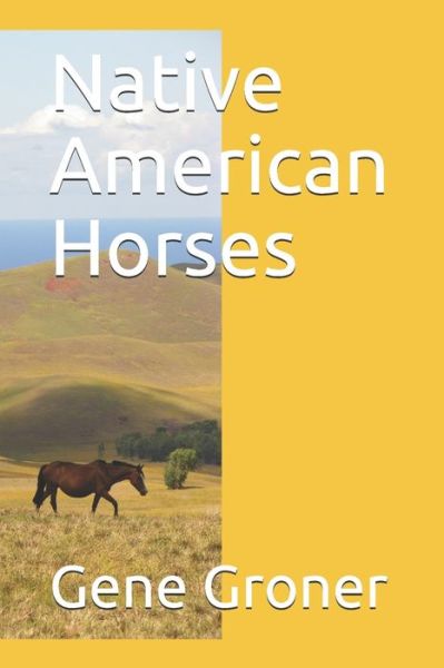 Cover for Gene Allen Groner · Native American Horses (Pocketbok) (2020)