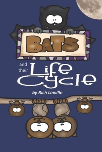 Cover for Rich Linville · Bats and Their Life Cycle (Pocketbok) (2020)