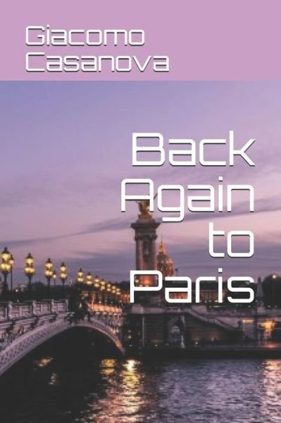 Cover for Giacomo Casanova · Back Again to Paris (Paperback Book) (2020)
