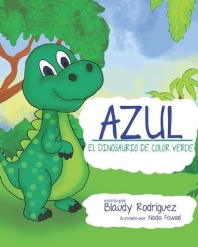 Cover for Blaudy Rodriguez · Azul El Dinosaurio de Color Verde (Paperback Bog) (2020)