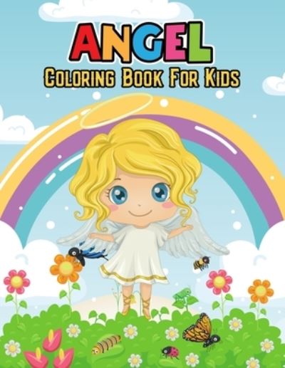 Cover for Studio Pixelart Studio · Angel Coloring Book for Kids: Cute and Unique Coloring Activity Book for Beginner, Toddler, Preschooler &amp; Kids | Ages 4-8 (Taschenbuch) (2021)