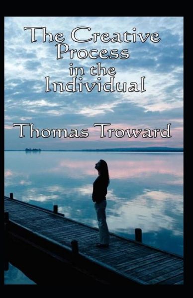 Cover for Thomas Troward · The Creative Process in the Individual Illustrated (Paperback Book) (2021)