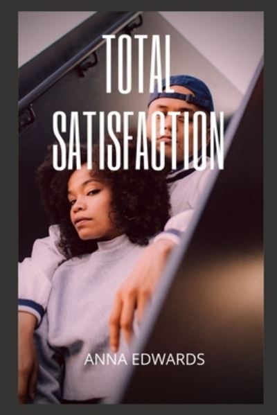 Cover for Anna Edwards · Total satisfaction (Pocketbok) (2021)