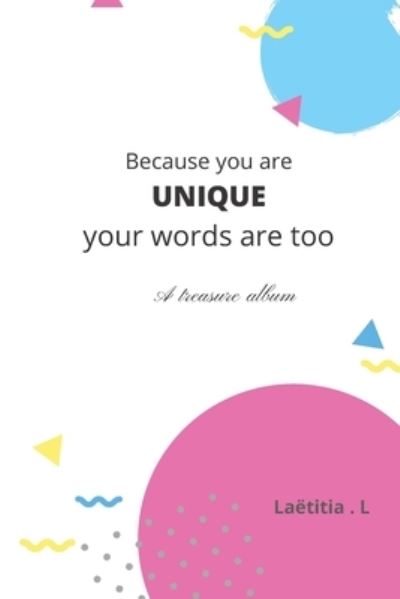 Cover for Laetitia L · Because you are UNIQUE your words are too (Taschenbuch) (2021)