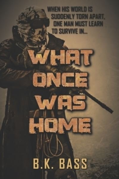 Cover for B K Bass · What Once Was Home (Paperback Bog) (2019)