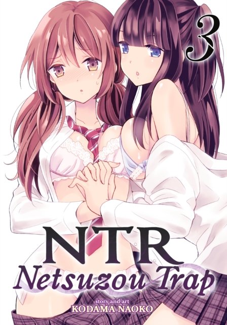 Cover for Kodama Naoko · NTR - Netsuzou Trap Vol. 3 - NTR: Netsuzou Trap (Paperback Book) (2024)