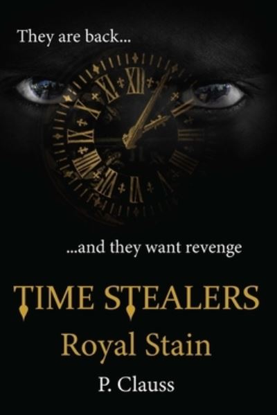 Cover for P Clauss · Time Stealers: Royal Stain - Time Keeper's Chronicles (Paperback Book) (2022)