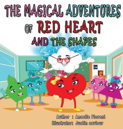 Cover for Anaelle Florent · The Magical Adventures of Red Heart and the Shapes (Hardcover Book) (2022)