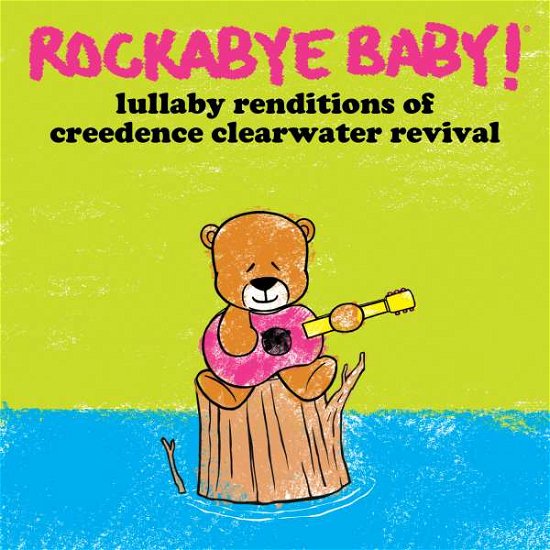 Lullaby Renditions of Creedence Clearwater Revival - Rockabye Baby! - Musik - FAB - 0027297971318 - 22 april 2016