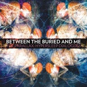 Parallax: Hypersleep Dialogs - Between the Buried and Me - Musiikki - POP - 0039842516318 - perjantai 10. heinäkuuta 2020