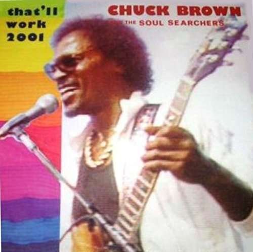 That'll Work - Chuck Brown - Muziek - I HEAR VOICES - 0040122100318 - 25 maart 2016