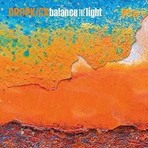 Cover for Dropkick · Balance the Light (LP) (2016)