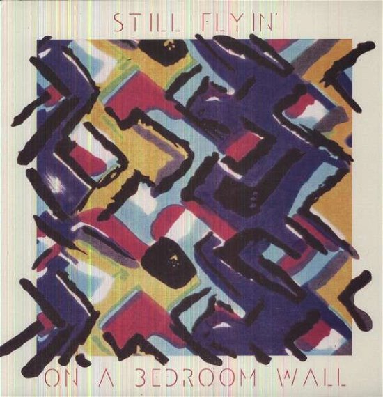Cover for Still Flyin' · On A Bedroom Wall (LP) (2012)