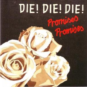 Promises Promises - Die! Die! Die! - Musik - s.a.f. - 0634457195318 - 17. oktober 2008
