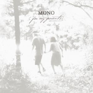 For My Parents - Mono - Musique - SECRETLY CANADIAN - 0656605321318 - 4 septembre 2012