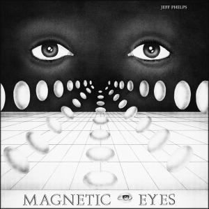 Cover for Jeff Phelps · Magnetic Eyes (LP) (2010)