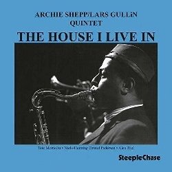 The House I Live In - Archie Shepp - Music - STEEPLECHASE - 0716043601318 - June 7, 2024