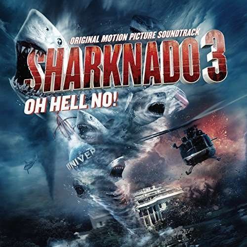 Sharknado 3: Oh Hell No OST · Sharknado 3: Oh Hell No - Ost (LP) [Reissue edition] (2015)