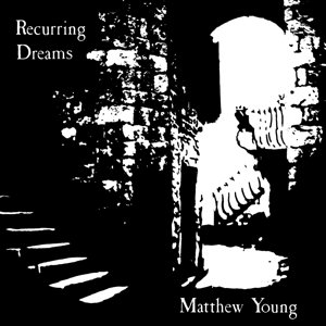 Recurring Dreams - Matthew Young - Music - DRAG CITY - 0781484059318 - July 17, 2014