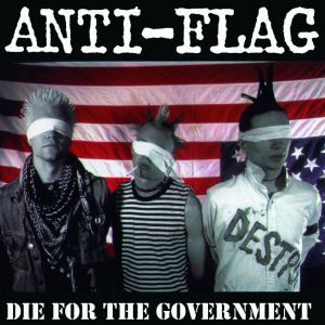 Die for the Government - Anti-flag - Música - EAST WORLD - 0803341335318 - 27 de octubre de 2011