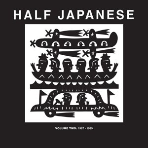 Volume 2: 1987-1989 - Half Japanese - Música - FIRE - 0809236134318 - 29 de enero de 2015