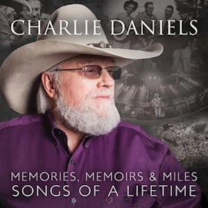 Cover for Charlie Daniels · Memories, Memoirs &amp; Miles: Songs Of A Lifetime (LP) (2023)