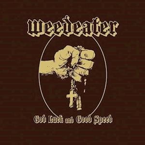 Cover for Weedeater · God Luck...and Good Speed (LP) (2023)