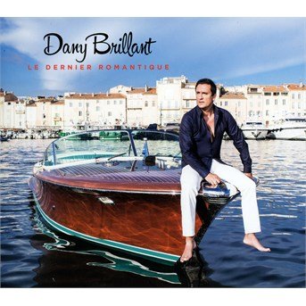 Cover for Dany Brillant · Le Dernier Romantique (CD) [Deluxe edition] (2014)