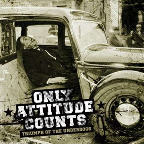 Cover for Only Attitude Counts · Triumph of the Underdogs (LP) (2009)