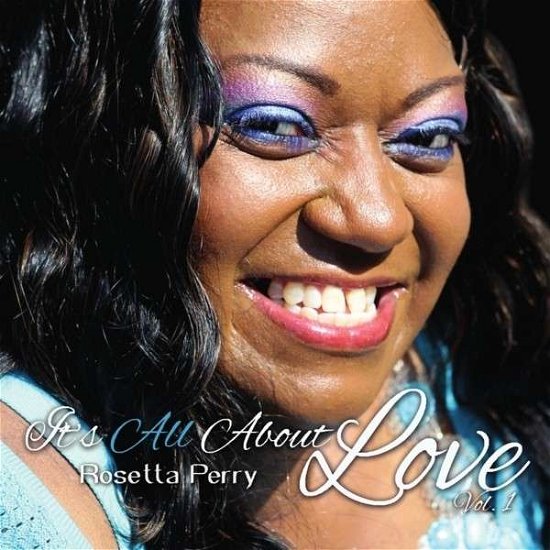Cover for Rosetta Perry · Its All About Love Vol. 1 (CD) (2013)