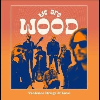 Violence, Drugs And Love - We Are Wood - Muziek - COOP - 2090505357318 - 23 juni 2023