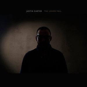 Justin Carter · Leaves Fall (LP) [Digipak] (2017)