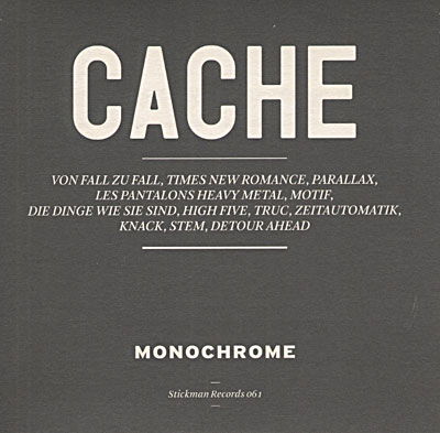 Cache - Monochrome - Muzyka - STICKMAN - 4047179198318 - 16 maja 2008