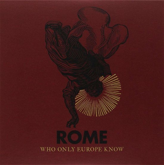 Who Only Europe Know - Rome - Muziek - TRISOL - 4260063946318 - 24 augustus 2018