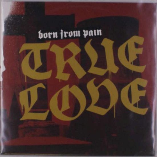 Cover for Born from Pain · True Love (LP) (2019)