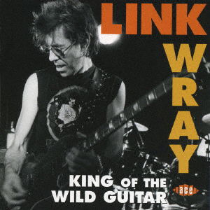 Cover for Link Wray · King of the Wild Guitar (CD) [Japan Import edition] (2007)