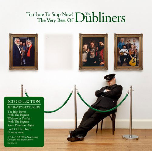 Cover for Dubliners (The) · Too Late To Stop Now! - The Very Best Of.. (CD) (2006)