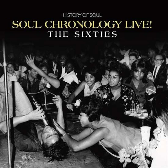 Cover for Soul Chronology Live: the Sixties / Various · Soul Chronology Live! (The Sixties) (CD) (2023)