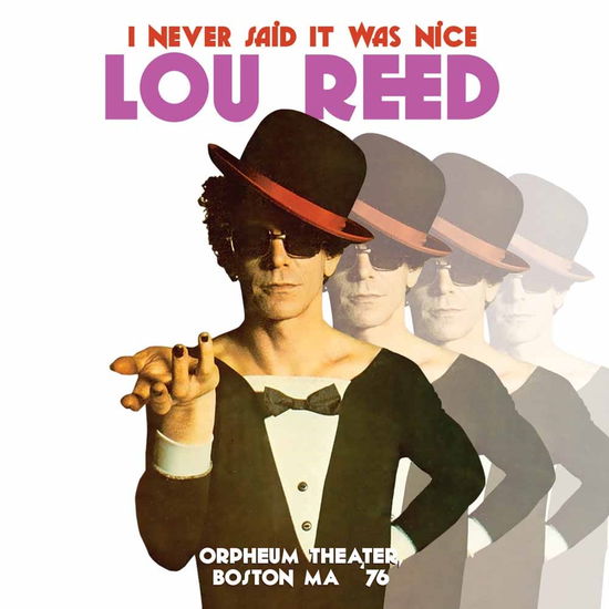 I Never Said It Was Nice, Orpheum Theater, Boston, Ma '76 - Lou Reed - Música - ECHOES - 5291012204318 - 6 de noviembre de 2015