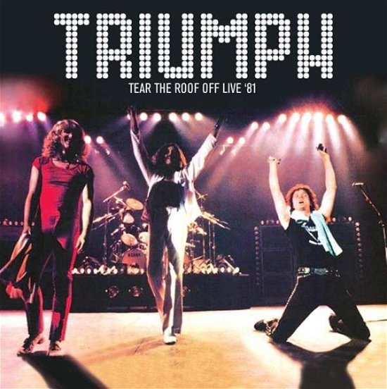 Tear the Roof off 1981 - Triumph - Música - AirCuts - 5292317801318 - 13 de novembro de 2015