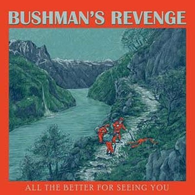 Cover for Bushman’s Revenge · All the Better for Seeing You (CD) (2023)