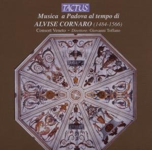 Cover for Veneto / Consort Veneto / Toffano · Music from Padua in the Time of Alvise Cornaro (CD) (2007)