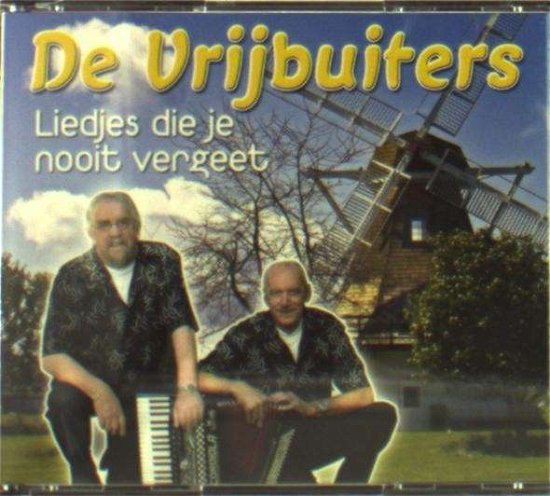 Cover for Vrijbuiters · Liedjes Die Je Nooit Vergeet (CD) (2011)
