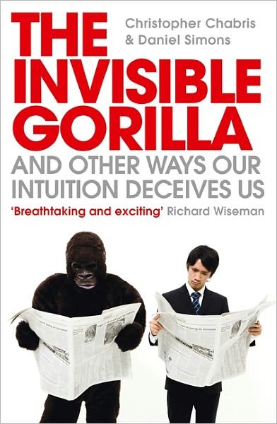Cover for Christopher Chabris · The Invisible Gorilla: And Other Ways Our Intuition Deceives Us (Paperback Bog) (2011)
