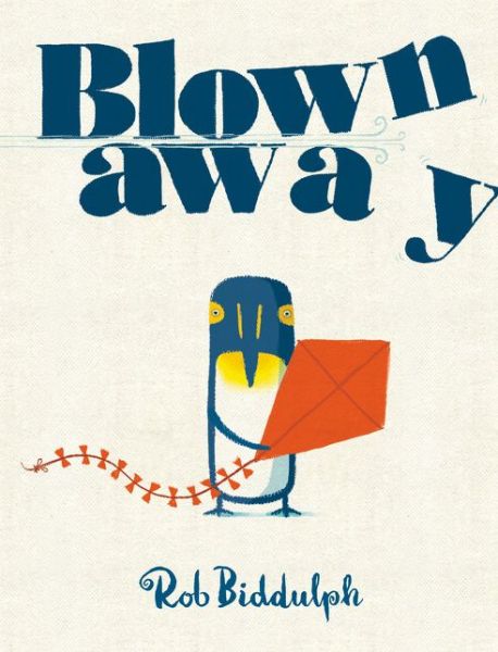 Cover for Rob Biddulph · Blown Away (Hardcover Book) (2014)