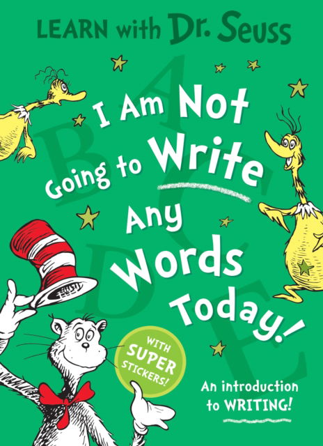 Cover for Dr. Seuss · I Am Not Going to Write Any Words Today - Learn With Dr. Seuss (Pocketbok) [Learn With Dr. Seuss edition] (2025)