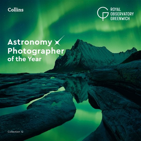 Cover for Royal Observatory Greenwich · Astronomy Photographer of the Year: Collection 12 (Inbunden Bok) (2023)