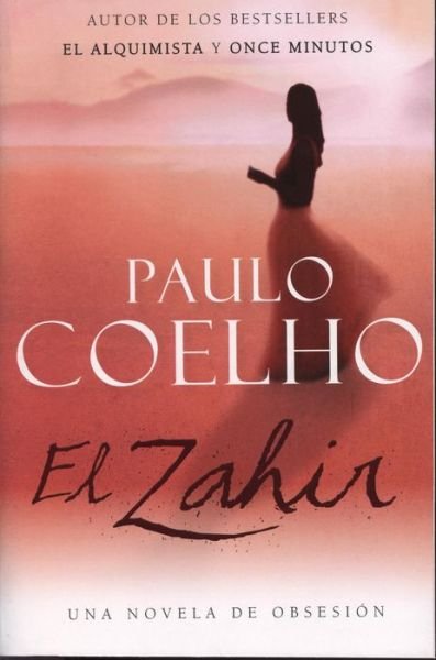 Cover for Paulo Coelho · El Zahir: Una Novela de Obsesion (Paperback Book) [Spanish, Afirst Edition First Printing edition] (2022)